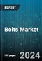 Bolts Market by Product Type, Application, Size, Material, End-Use Industry - Global Forecast 2025-2030 - Product Image