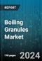 Boiling Granules Market by Application, End-User, Material, Form, Technique, Sales Channel, Function - Global Forecast 2025-2030 - Product Image