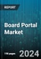 Board Portal Market by Organization Size, Industry Verticals, Deployment Mode, End User, Board Activities - Global Forecast 2025-2030 - Product Image