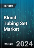 Blood Tubing Set Market by Type, Application, End User - Global Forecast 2025-2030- Product Image