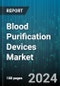 Blood Purification Devices Market by Product Type, Technique, End User, Application - Global Forecast 2025-2030 - Product Thumbnail Image