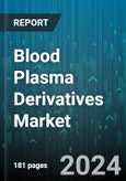 Blood Plasma Derivatives Market by Product Type, Application, End User, Source - Global Forecast 2025-2030- Product Image