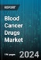 Blood Cancer Drugs Market by Drug Type, Disease Type, Treatment Type, End-User, Drug Formulation - Global Forecast 2025-2030 - Product Image