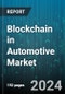 Blockchain in Automotive Market by Mobility, Provider, Application, End-User - Global Forecast 2025-2030 - Product Image