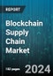 Blockchain Supply Chain Market by Components, Type, Utility, Verticals - Global Forecast 2025-2030 - Product Thumbnail Image