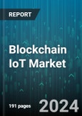 Blockchain IoT Market by Offering, Application, End User - Global Forecast 2025-2030- Product Image