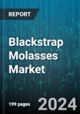 Blackstrap Molasses Market by Form, Nature, Distribution Channel, Application - Global Forecast 2025-2030- Product Image