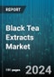 Black Tea Extracts Market by Form, Grade, Application - Global Forecast 2025-2030 - Product Thumbnail Image