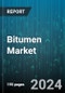 Bitumen Market by Product Type (Commodity Bitumen, Specialty Bitumen), Form (Liquid Form, Solid Form), Source, Production Process, Distribution Channel, Application - Global Forecast 2025-2030 - Product Image