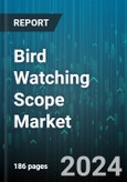 Bird Watching Scope Market by User Type, Scope Type, Lens Type, Price Range, Application, Distribution Channel, Features, Magnification Range - Global Forecast 2025-2030- Product Image