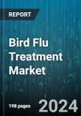 Bird Flu Treatment Market by Type, End-User - Global Forecast 2025-2030- Product Image