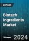 Biotech Ingredients Market by Source, Application - Global Forecast 2025-2030 - Product Image