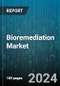 Bioremediation Market by Type, Technology, Service - Global Forecast 2025-2030 - Product Thumbnail Image