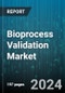 Bioprocess Validation Market by Test Type, Process Component, End User - Global Forecast 2025-2030 - Product Thumbnail Image