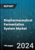 Biopharmaceutical Fermentation System Market by Product, Application, End User - Global Forecast 2025-2030- Product Image