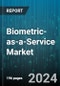 Biometric-as-a-Service Market by Type, Modality, Industry, Application - Global Forecast 2025-2030 - Product Image