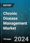 Chronic Disease Management Market by Disease Type, Product Type, End User, Care Type, Delivery Mode - Global Forecast 2025-2030 - Product Image