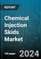 Chemical Injection Skids Market by Function, End-use - Global Forecast 2025-2030 - Product Image