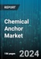 Chemical Anchor Market by Type (Acrylic Resin-based Anchors, Epoxy Resin-based Anchors, Polyester Resin-based Anchors), Design Type (Bonded Flush Anchors, Bonded Projecting Anchors), Appliocation, End-User, Distribution Channel - Global Forecast 2025-2030 - Product Image