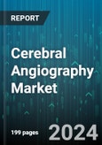 Cerebral Angiography Market by Product, Route of Administration, Application, End-User - Global Forecast 2025-2030- Product Image