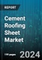 Cement Roofing Sheet Market by Type, Distribution, Roof Type, Application - Global Forecast 2025-2030 - Product Image