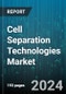 Cell Separation Technologies Market by Product, Technology, Cell Type, Application, End-User - Global Forecast 2025-2030 - Product Image