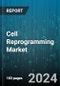 Cell Reprogramming Market by Technology, Application, End-Use - Global Forecast 2025-2030 - Product Image