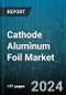 Cathode Aluminum Foil Market by Type, Thickness, Application, End-User - Global Forecast 2025-2030 - Product Thumbnail Image