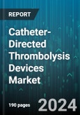 Catheter-Directed Thrombolysis Devices Market by Product Type, Material Type, Device Design, Application, Therapeutic Class, Patient Age Group, End User - Global Forecast 2025-2030- Product Image