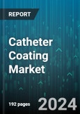 Catheter Coating Market by Application, Type, Material, End User - Global Forecast 2025-2030- Product Image