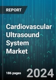 Cardiovascular Ultrasound System Market by Test Type, Technology, Display, Device Display, End-User - Global Forecast 2025-2030- Product Image