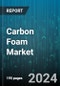 Carbon Foam Market by Application, Material Type, Production Method, Density Range - Global Forecast 2025-2030 - Product Image