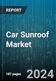 Car Sunroof Market by Material Type, Rooftop Type, Car Type - Global Forecast 2025-2030- Product Image