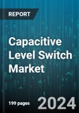 Capacitive Level Switch Market by Type, Material, Application, End-User Industry, Technology, Sales Channel - Global Forecast 2025-2030- Product Image