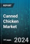 Canned Chicken Market by Product Type, End User, Sales Channel, Application, Claims and Certifications - Global Forecast 2025-2030 - Product Image