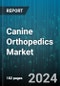 Canine Orthopedics Market by Products, Application - Global Forecast 2025-2030 - Product Thumbnail Image