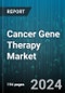 Cancer Gene Therapy Market by Therapy, Indication, End-Use - Global Forecast 2025-2030 - Product Thumbnail Image