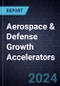 Aerospace & Defense Growth Accelerators, 2024-2026 - Product Image