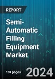 Semi-Automatic Filling Equipment Market by Filling Range, Filling Head, Application - Global Forecast 2025-2030- Product Image