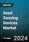 Seed Sensing Devices Market by Device Type, Technology, Application, End-User - Global Forecast 2025-2030 - Product Image