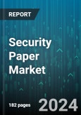 Security Paper Market by Type, Application - Global Forecast 2025-2030- Product Image