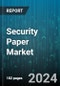 Security Paper Market by Type, Application - Global Forecast 2025-2030 - Product Thumbnail Image