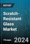 Scratch-Resistant Glass Market by Product Type, Application - Global Forecast 2025-2030 - Product Thumbnail Image