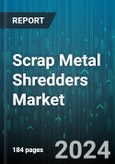 Scrap Metal Shredders Market by Shredders Type, Engine Type, End-use Industries - Global Forecast 2025-2030- Product Image