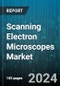 Scanning Electron Microscopes Market by Type, Application, End-User - Global Forecast 2025-2030 - Product Image