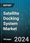 Satellite Docking System Market by Service Type, Spacecraft Type, End User - Global Forecast 2025-2030- Product Image