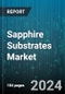 Sapphire Substrates Market by Wafer Diameter, Application - Global Forecast 2025-2030 - Product Thumbnail Image