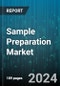 Sample Preparation Market by Product, Application, End User - Global Forecast 2025-2030 - Product Thumbnail Image