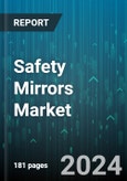 Safety Mirrors Market by Type, Application - Global Forecast 2025-2030- Product Image