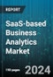 SaaS-based Business Analytics Market by Component, Deployment, Enterprise, Application, End-user - Global Forecast 2025-2030 - Product Image